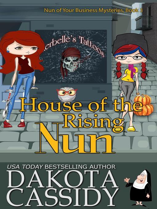Title details for House of the Rising Nun by Dakota Cassidy - Available
